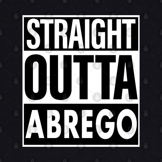 Abrego Name Straight Outta Abrego by ThanhNga